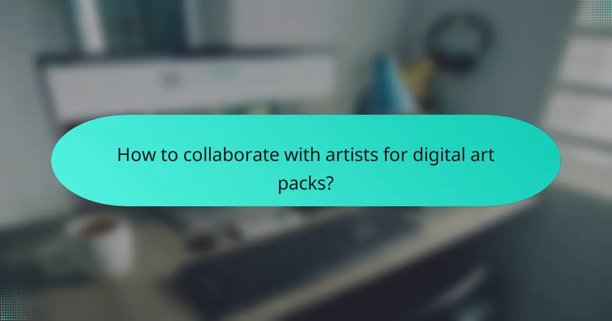 How to collaborate with artists for digital art packs?
