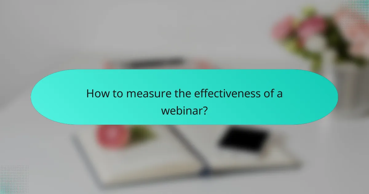 How to measure the effectiveness of a webinar?