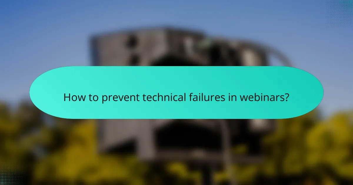 How to prevent technical failures in webinars?