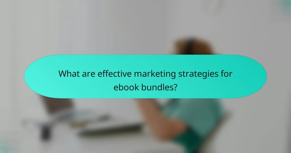 What are effective marketing strategies for ebook bundles?
