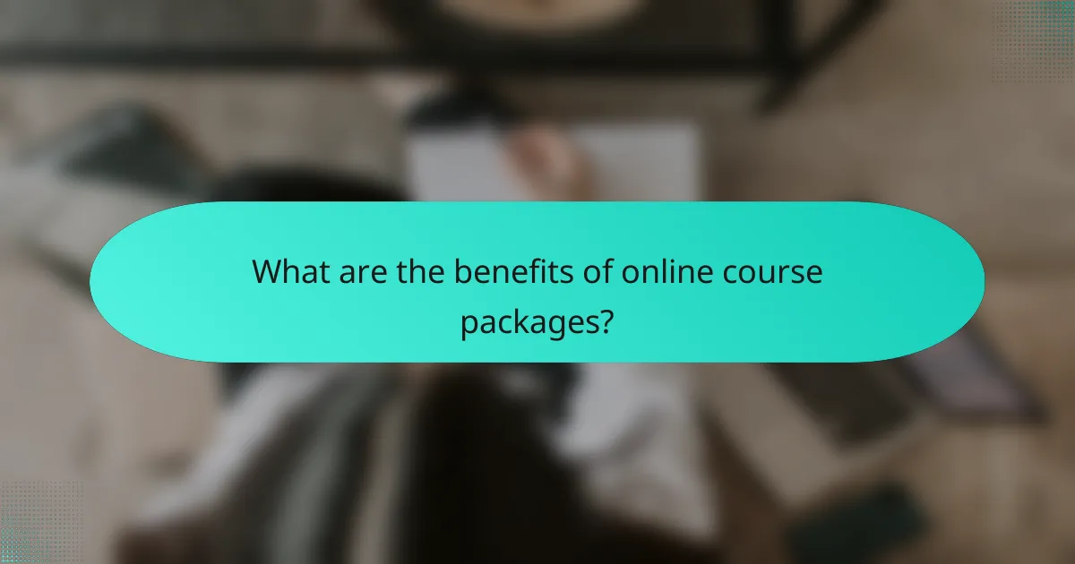 What are the benefits of online course packages?