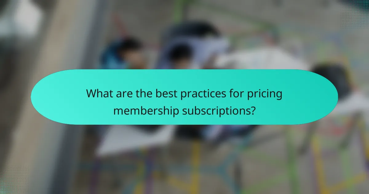 What are the best practices for pricing membership subscriptions?
