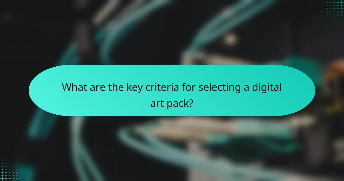 What are the key criteria for selecting a digital art pack?